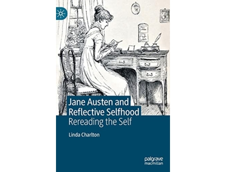 Livro Jane Austen and Reflective Selfhood Rereading the Self de Linda Charlton (Inglês - Capa Dura)