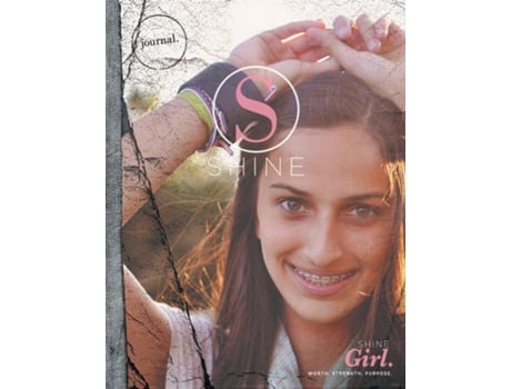 Livro Shine Girl Student Journal Worth. Strength. Purpose. De Hillsong Music & E Resources (inglês)