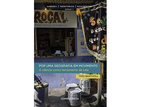Livro Por Uma Geografia Em Movimentoa Ciência Como Ferramenta De Luta de Timo Bartholl Conseque^ncia (Português do Brasil)