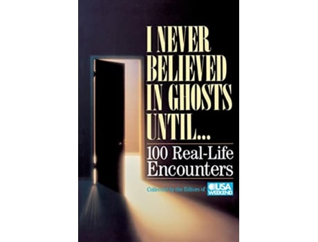 Livro I Never Believed in Ghosts Until de Editors of USA Weekend (Inglês)