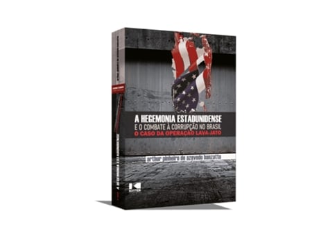 Livro A Hegemonia Estadunidense E O Combate À Corrupção No Brasil O Caso Da Operação Lava Jato De Arthur Pinheiro De Azevedo Ban (português Do Brasil)