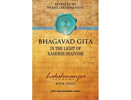 Livro Bhagavad Gita In the Light of Kashmir Shaivism Lakshmanjoo Academy Book Series de Swami Lakshmanjoo (Inglês)
