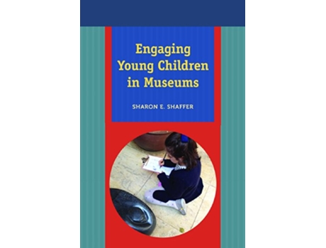 Livro Engaging Young Children in Museums de Sharon E Shaffer (Inglês - Capa Dura)