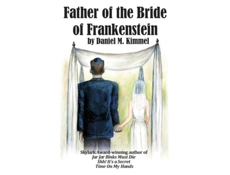 Livro Father Of The Bride Of Frankenstein De Daniel M Kimmel (inglês)