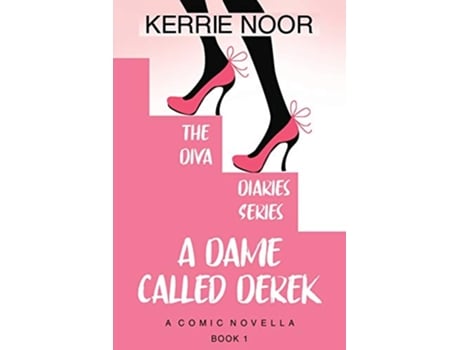 Livro A Dame Called Derek Pantomime Is The Language Of Laughter 1 Diva Diaries de Kerrie Noor (Inglês)