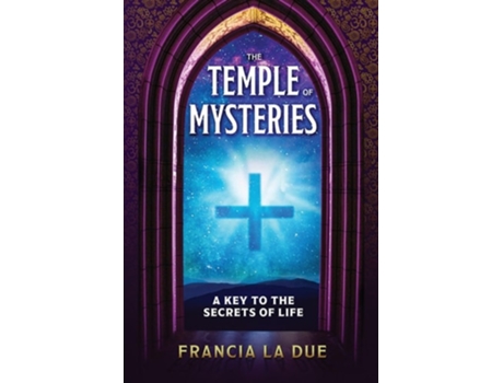 Livro The Temple of Mysteries A Key to the Secrets of Life de Francia La Due (Inglês)