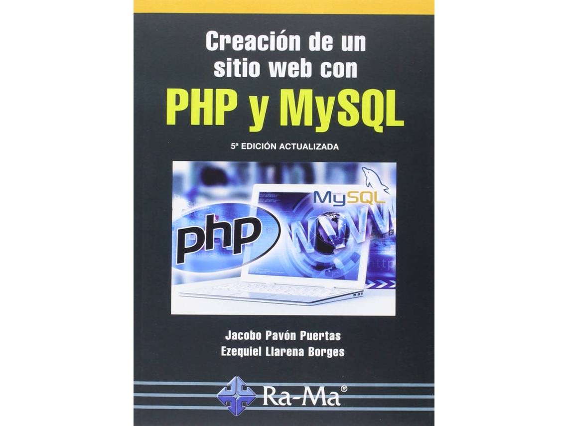 Livro Creacion De Un Sitio Web Con Php Y Mysql (5ª Ed.Act.2016) de Jacobo Pavon Puertas, E. Llarena Borges (Espanhol)
