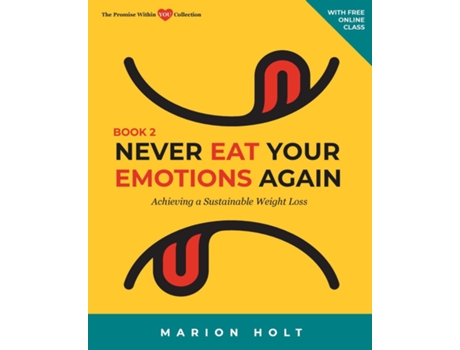 Livro Never Eat Your Emotions Again, Book 2 Achieving a Sustainable Weight Loss de Marion Holt (Inglês)