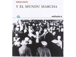 Livro Y El Mundu Marcha de Diego Solís