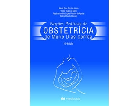 Livro Noções Práticas De Obstetrícia De Mário Dias Corrêa De Mário Dias Corrêa Júnior (português Do Brasil)