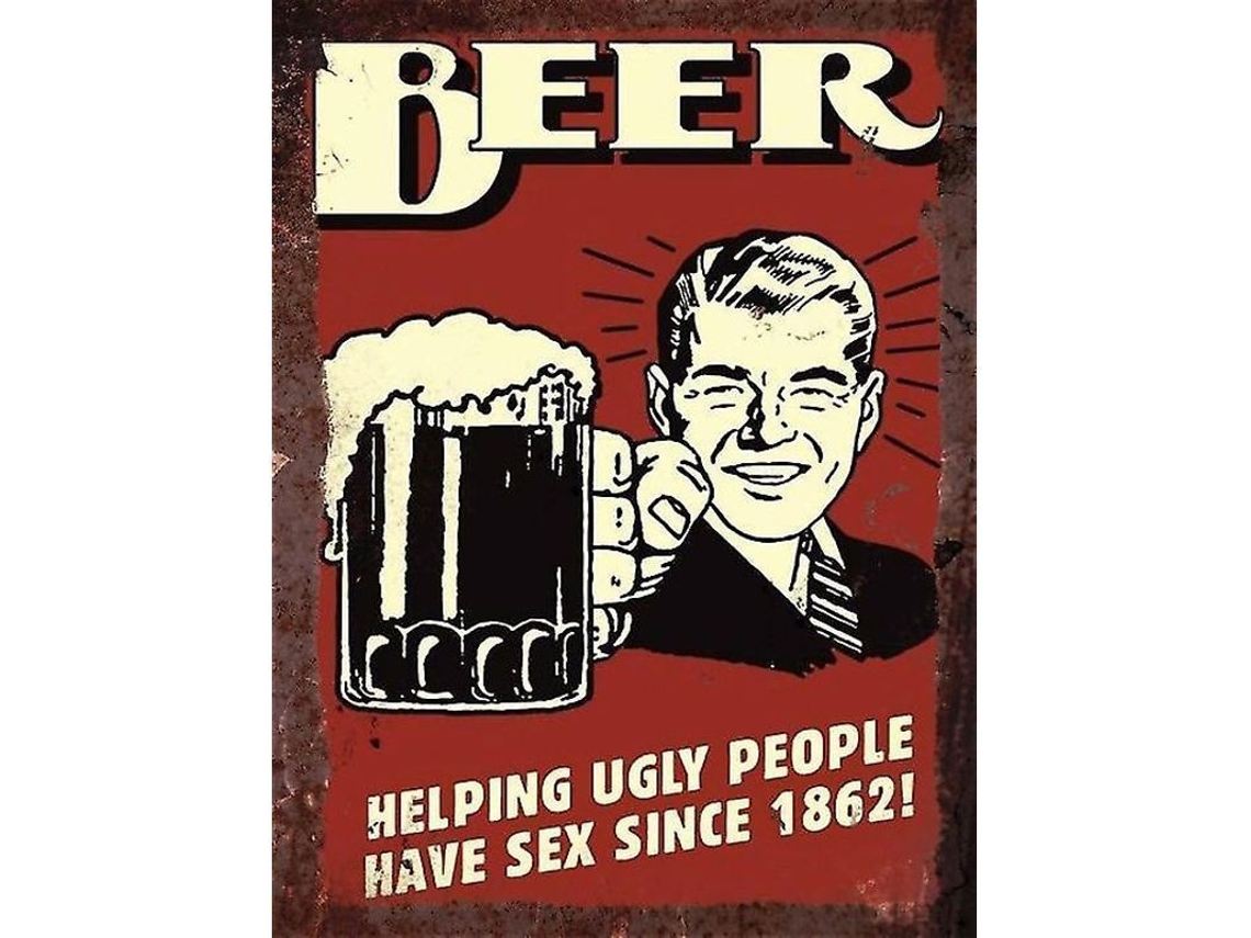 Cartel De Pared De Metal Vintage, Cerveza, Ayudando A Gente Fea A Tener Sexo Desde 1862
