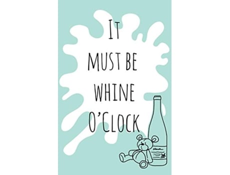 Livro It must be whine OClock de Gemma Denham (Inglês)