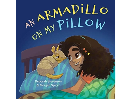 Livro An Armadillo on My Pillow An Adventure in Imagination de Deborah Stevenson (Inglês)