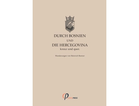 Livro Durch Bosnien Und Die Hercegovina Kreuz Und Quer De Heinrich Renner (inglês)