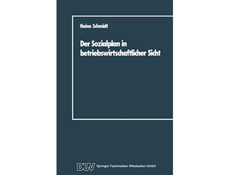 Livro Der Sozialplan in betriebswirtschaftlicher Sicht German Edition de Heino Schmidt (Alemão)