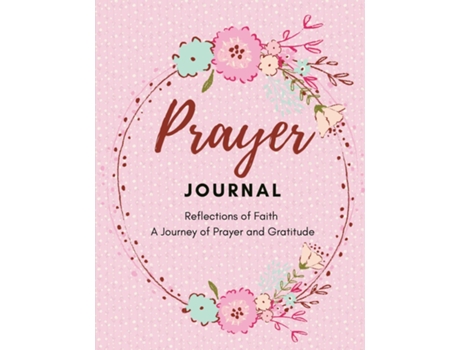 Livro Prayer journal - Reflections of Faith A Journey of Prayer and Gratitude de Amber Presley (Inglês)
