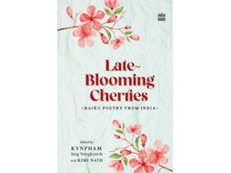 Livro Late-blooming Cherries De Kynpham Sing Nongkynrih E Rimi Nath (inglês - Capa Dura)