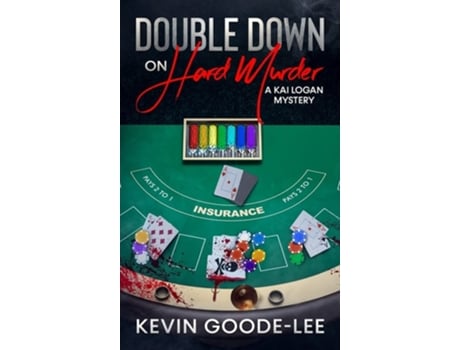 Livro Double Down On Hard Murder A Kai Logan Mystery De Kevin Goode-lee (inglês - Capa Dura)