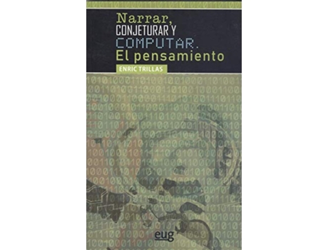 Livro Narrar, Conjeturar Y Computar. El Pensamiento de Enric Trillas Ruiz (Espanhol)