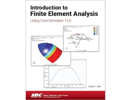 Livro Introduction to Finite Element Analysis Using Creo Simulate 11.0 de Randy H Shih (Inglês)