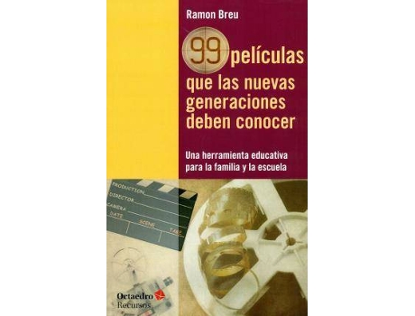 Livro 99 Películas Que Las Nuevas Generaciones Deben Conocer : Una Herramienta Educativa Para La Familia Y La Escuela de Ramon Breu Pañella (Espanhol)