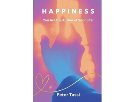 Livro Happiness You are the Author of Your Life de Peter Tassi (Inglês)