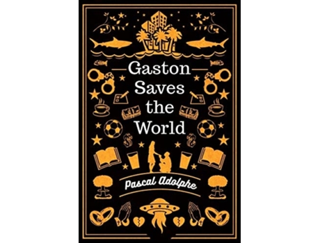 Livro Gaston Saves The World De Pascal Adolphe (inglês)