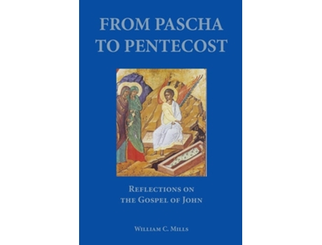 Livro From Pascha To Pentecost De William C Mills (inglês)