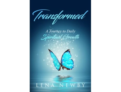 Livro Transformed A Journey to Daily Spiritual Growth de Lena Newby (Inglês)