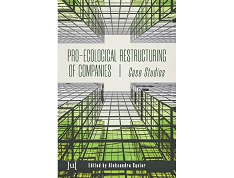 Livro Proecological Restructuring of Companies Case Studies de Aleksandra Gsior (Inglês)