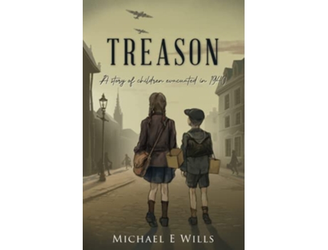 Livro Treason A Story of Children Evacuated in 1940 Clifftop Farm in Wartime de Michael E Wills (Inglês)