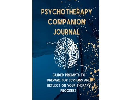 Livro Psychotherapy Companion Journal Guided Prompts to Prepare for Sessions and Reflect on your Therapy Progress de K M Henry (Inglês)