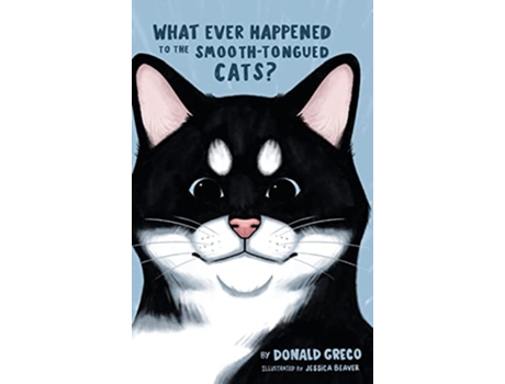 Livro What Ever Happened to the SmoothTongued Cats de Donald Greco (Inglês)