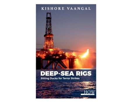 Livro Deep-sea Rigs Sitting Ducks for Terror Strikes de Kishore Vaangal (Inglês)