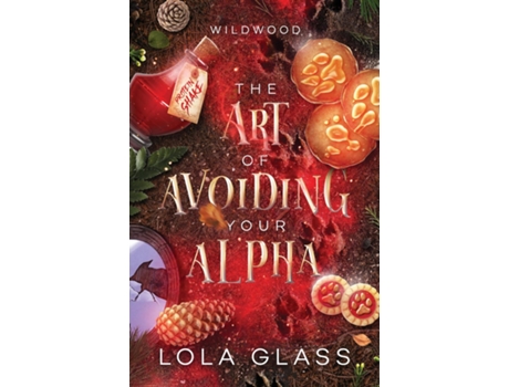 Livro The Art of Avoiding Your Alpha de Lola Glass (Inglês)