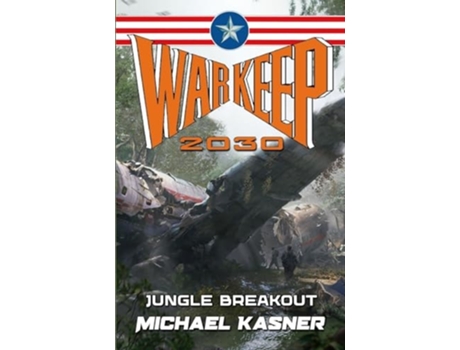 Livro Warkeep 2030 Jungle Breakout - Book 2 de Michael Kasner (Inglês)
