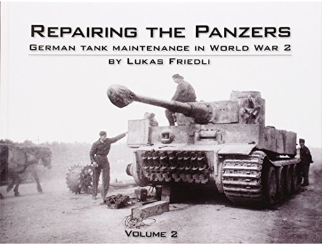 Livro Repairing the Panzers de Lukas Friedli (Inglês - Capa Dura)