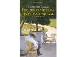 Pequenas Misérias Da Vida Conjugal De Honoré De Balzac