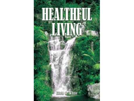 Livro Healthful Living De Ellen G White (inglês)