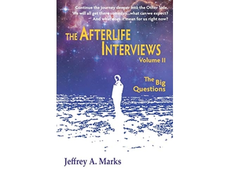 Livro The Afterlife Interviews Volume II de Jeffrey a Marks (Inglês)