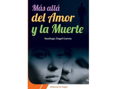 Livro Mas Alla Del Amor Y La Muerte de Santiago Angel Garcia (Espanhol)