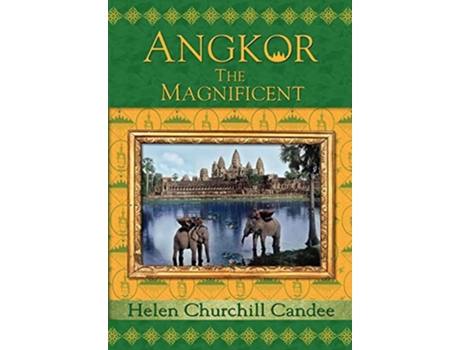Livro Angkor the Magnificent Wonder City of Ancient Cambodia de Helen Churchill Candee (Inglês)