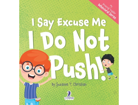 Livro I Say Excuse Me. I Do Not Push! An Affirmation-Themed Toddler Book About Not Pushing de Suzanne T Christian (Inglês)