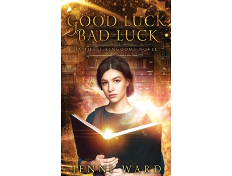Livro Good Luck, Bad Luck A Three Kingdoms Novel De Jenni Ward (inglês)