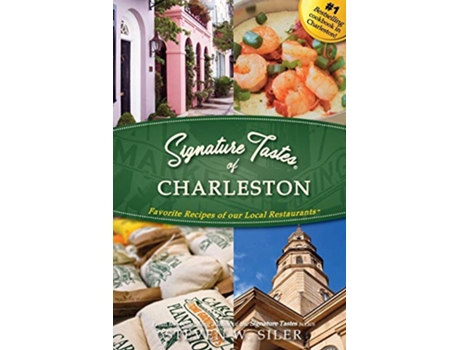 Livro Signature Tastes of Charleston de Steven W Siler (Inglês)