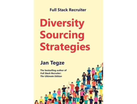 Livro Full Stack Recruiter Diversity Sourcing Strategies De Jan Tegze (inglês)