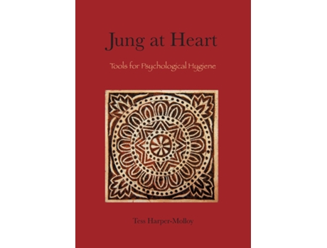 Livro Jung At Heart Tools For Psychological Hygiene De Tess Harper-molloy (inglês)