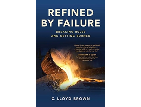 Livro Refined By Failure Breaking Rules And Getting Burned De C Lloyd Brown (inglês)
