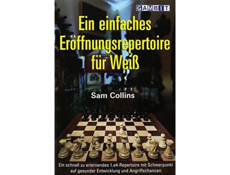 Livro Ein Einfaches Eroeffnungsrepertoire fuer Weiss de Sam Collins (Alemão)