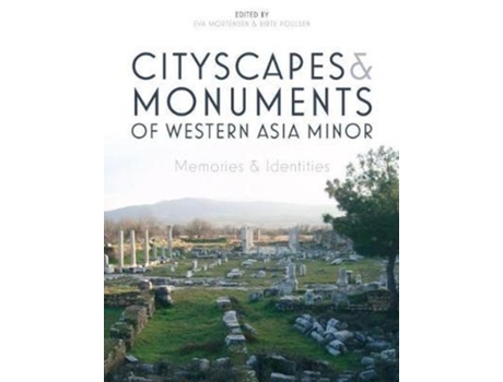 Livro Cityscapes And Monuments Of Western Asia Minor De Eva Mortensen (inglês)